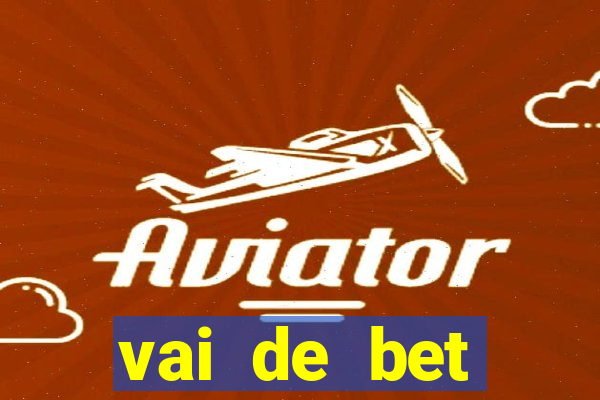 vai de bet esportes da sorte